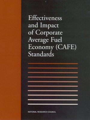 cover image of Effectiveness and Impact of Corporate Average Fuel Economy (CAFE) Standards